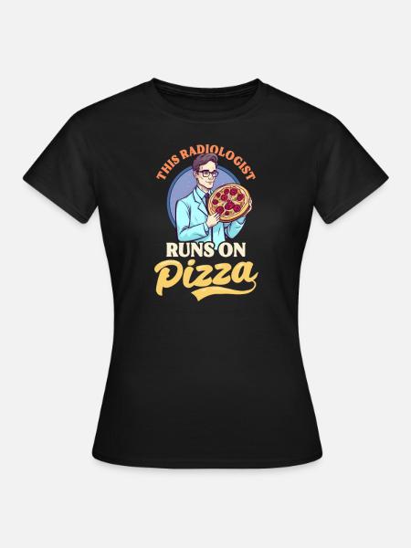 Radiologe Das läuft auf Pizza - Frauen T-Shirt - Schwarz