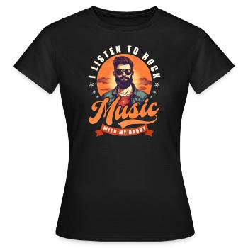 Rockmusik Hören Sie Rockmusik mit Papa - Frauen T-Shirt - Schwarz - Vorne - AI Model Female 172 dark (172cm)