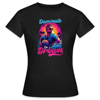 Wasserball dominieren oder ertrinken - Frauen T-Shirt - Schwarz - Vorne - AI Model Female 172 dark (172cm)