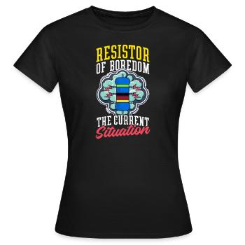 Elektrotechnik Widerstand der Langeweile - Frauen T-Shirt - Schwarz - Vorne - AI Model Female 172 dark (172cm)