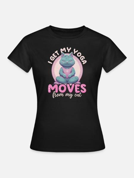 Lustige Yoga-Liebhaberin Holen Sie sich meine Yoga-Bewegungen von der Katze - Frauen T-Shirt - Schwarz