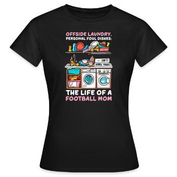 Football Mom Offside Laundry, Personal Foul Dishes - Women's T-Shirt - black - Front - AI Model Female 172 dark (172cm)