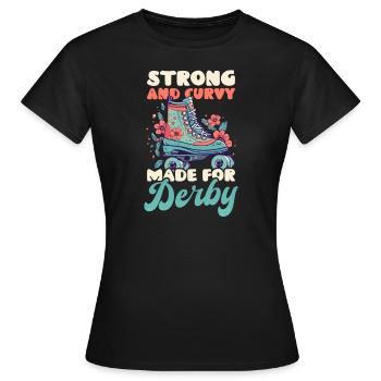 Roller Derby Stark Und Kurvig Gemacht Für Derby - Frauen T-Shirt - Schwarz - Vorne - AI Model Female 172 dark (172cm)