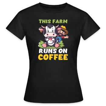 Milchviehhalter Dieser Betrieb wird mit Kuhffee betrieben - Frauen T-Shirt - Schwarz - Vorne - AI Model Female 172 dark (172cm)