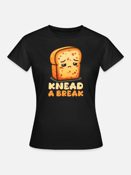 Backen Kneten Eine Pause - Frauen T-Shirt - Schwarz
