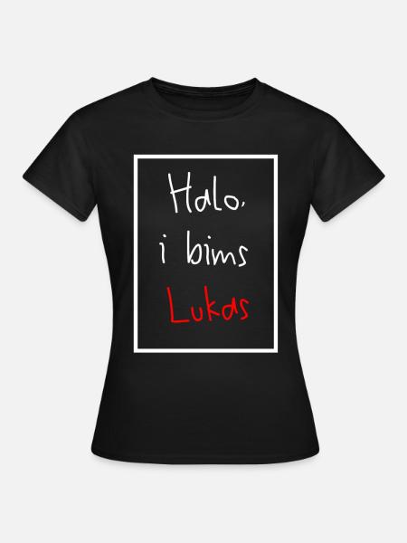 lukas vorname i bims vong geschenke geburtstag - Frauen T-Shirt - Schwarz