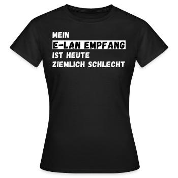 Mein ELAN Empfang ist heute ziemlich schlecht WLAN - Frauen T-Shirt - Schwarz - Vorne - AI Model Female 172 dark (172cm)