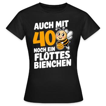 40. Geburtstag 40 Jahre Flottes Bienchen Frau - Frauen T-Shirt - Schwarz - Vorne - AI Model Female 172 dark (172cm)
