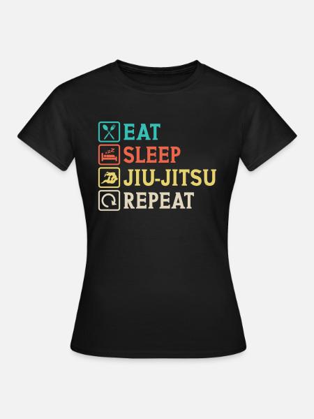 Eat Sleep Jiu-Jitsu Repeat Jiu Jitsu - Women's T-Shirt - black