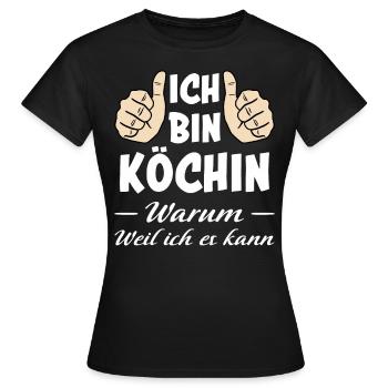 Köchin Lustiger Spruch Kochen Küche Beruf Geschenk - Frauen T-Shirt - Schwarz - Vorne - AI Model Female 172 dark (172cm)
