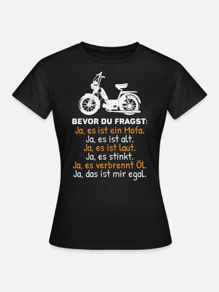 Mofa Geschenk Mofafahrer Sprüche - Frauen T-Shirt - Schwarz