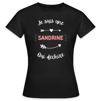 Je suis une Sandrine qui déchire - T-shirt Femme - noir - Devant - AI Model Female 172 dark (172cm)
