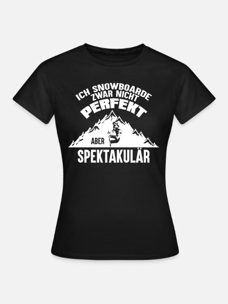 Ich snowboarde spektakulär lustiger Spruch - Frauen T-Shirt - Schwarz