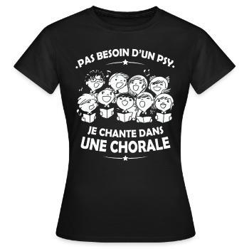 Pas besoin d'un Psy ... Je chante dans une Chorale - T-shirt Femme - noir - Devant - AI Model Female 172 dark (172cm)