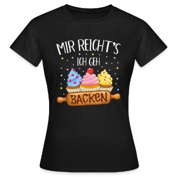 Mir reichts ich geh backen Naschkatze Hobbybäcker - Frauen T-Shirt - Schwarz - Vorne - AI Model Female 172 dark (172cm)