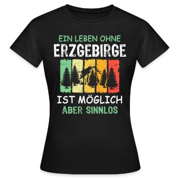 Erzgebirge Sprüche Sachsen Erzgebirgler Leben - Frauen T-Shirt - Schwarz - Vorne - AI Model Female 172 dark (172cm)