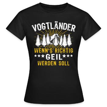 Vogtländer Sprüche Vogtland Geil - Frauen T-Shirt - Schwarz - Vorne - AI Model Female 172 dark (172cm)