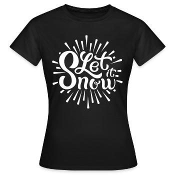 Let it snow Snow Winter Christmas Xmas - Women's T-Shirt - black - Front - AI Model Female 172 dark (172cm)