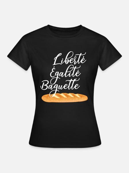 Liberté Egalité Baguette - Franse Humor - Vrouwen T-shirt - zwart