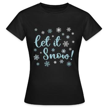 Let It Snow - Women's T-Shirt - black - Front - AI Model Female 172 dark (172cm)
