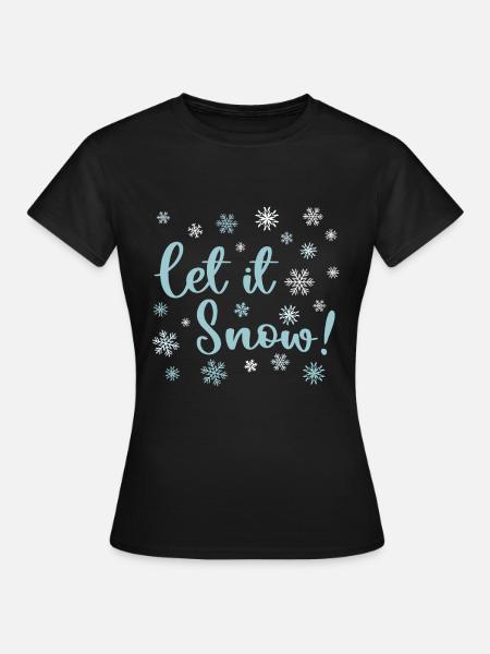 Lass es schneien - Frauen T-Shirt - Schwarz