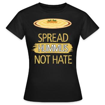 Spread Hummus Not Hate - Frauen T-Shirt - Schwarz - Vorne - AI Model Female 172 dark (172cm)