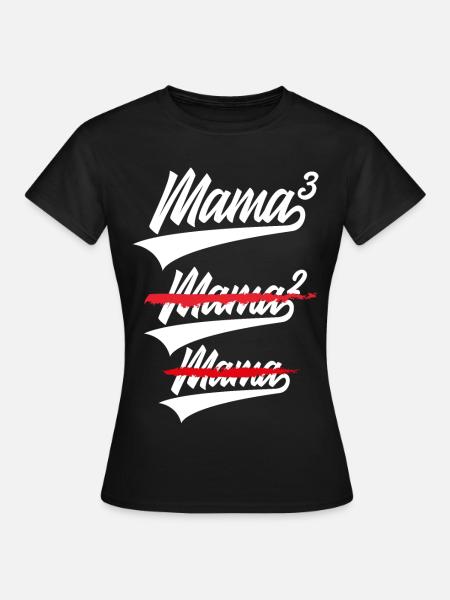 MAMA HOCH 3 KINDER DRILLINGE - Frauen T-Shirt - Schwarz