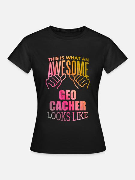 Geocache Geocache Geocache - Frauen T-Shirt - Schwarz