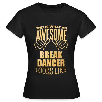 Breakdancer Breakdancer Breakdancer - Frauen T-Shirt - Schwarz - Vorne - AI Model Female 172 dark (172cm)