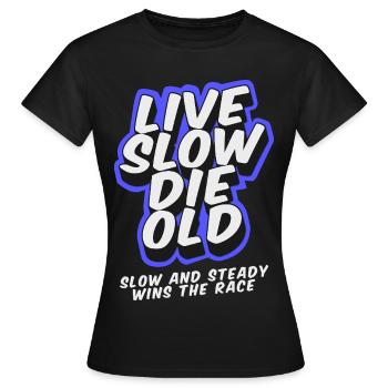 Live Slow Die Old - LSDO - Women's T-Shirt - black - Front - AI Model Female 172 dark (172cm)