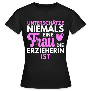 Erzieherin unterschätze niemals eine Frau Kita - Frauen T-Shirt - Schwarz - Vorne - AI Model Female 172 dark (172cm)