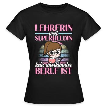 Lehrerin Superheld kein anerkannter Beruf - Frauen T-Shirt - Schwarz - Vorne - AI Model Female 172 dark (172cm)