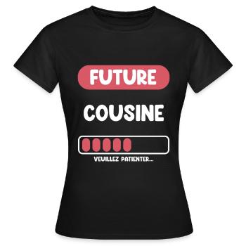 future cousin gift cousin gift cousin - Women's T-Shirt - black - Front - AI Model Female 172 dark (172cm)