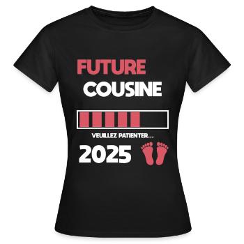 Cousine future 2025 pregnancy announcement - Women's T-Shirt - black - Front - AI Model Female 172 dark (172cm)