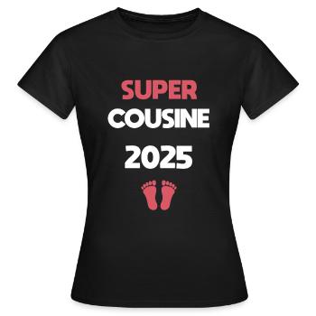 Super-Cousine 2025 Schwangerschaftsankündigung - Frauen T-Shirt - Schwarz - Vorne - AI Model Female 172 dark (172cm)