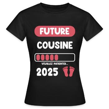 Future 2025 Cousin Pregnancy Announcement - Women's T-Shirt - black - Front - AI Model Female 172 dark (172cm)