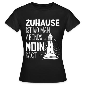Norden Zuhause ist wo man Abends Moin sagt - Frauen T-Shirt - Schwarz - Vorne - AI Model Female 172 dark (172cm)