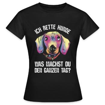 Ich rette Hunde. Was Machst Du Den Ganzen Tag? - Frauen T-Shirt - Schwarz - Vorne - AI Model Female 172 dark (172cm)