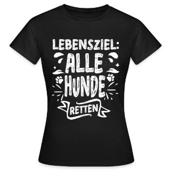 Lebensziel: Alle Hunde Retten Tierrettung - Frauen T-Shirt - Schwarz - Vorne - AI Model Female 172 dark (172cm)