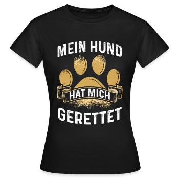 Mein Hund Hat Mich Gerettet Hunde Besitzer - Frauen T-Shirt - Schwarz - Vorne - AI Model Female 172 dark (172cm)