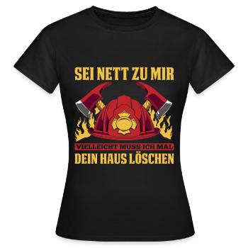 Sei Nett Zu Mir Vielleicht Muss Ich Mal Dein Haus - Frauen T-Shirt - Schwarz - Vorne - AI Model Female 172 dark (172cm)