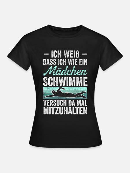 Ich Weiß Dass Ich Wie Ein Mädchen Schwimme Versuch - Frauen T-Shirt - Schwarz