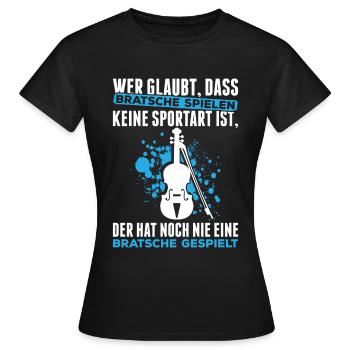 Wer Glaubt, Dass Bratsche Spielen Keine Sportart I - Frauen T-Shirt - Schwarz - Vorne - AI Model Female 172 dark (172cm)