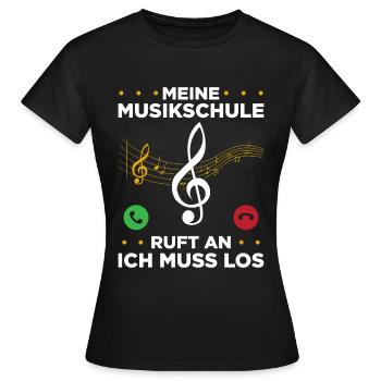 Meine Musikschule Ruft An Ich Muss Los - Frauen T-Shirt - Schwarz - Vorne - AI Model Female 172 dark (172cm)