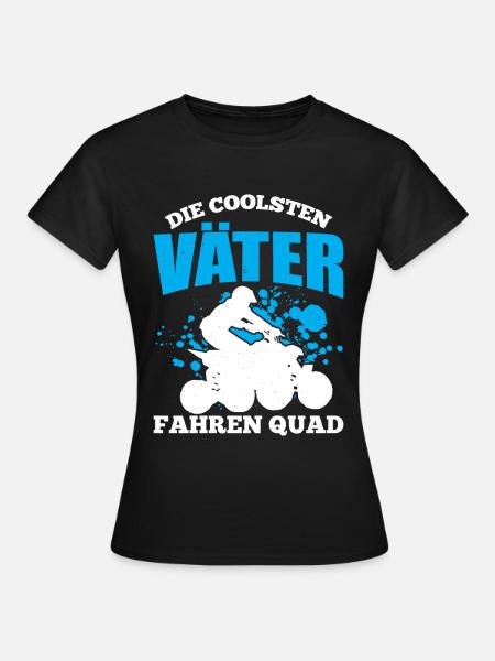 Die Coolsten Väter Fahren Quad Geschenk - Frauen T-Shirt - Schwarz