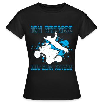 Ich Bremse Nur Zum Kotzen Geschenk - Frauen T-Shirt - Schwarz - Vorne - AI Model Female 172 dark (172cm)