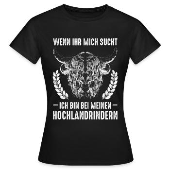Wenn Ihr Mich Sucht Ich Bin Bei Meinen Hochlandrin - Frauen T-Shirt - Schwarz - Vorne - AI Model Female 172 dark (172cm)