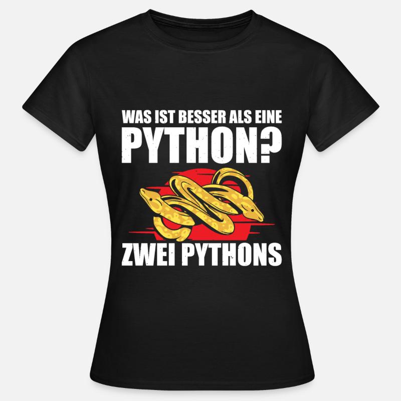 Was ist besser als eine Python? Zwei Pythons - Frauen T-Shirt - Schwarz