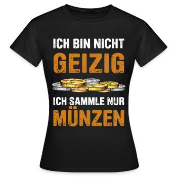 Münzen Sammeln Für Lustige Münzsammler Und Münzlie - Frauen T-Shirt - Schwarz - Vorne - AI Model Female 172 dark (172cm)