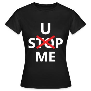 U Stop me - T-shirt Femme - noir - Devant - AI Model Female 172 dark (172cm)